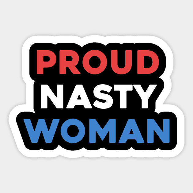 Proud Nasty Woman Sticker by marTEE